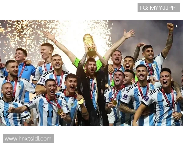 梅西领衔阿根廷队再创辉煌 展望世界杯未来发展与国家队潜力